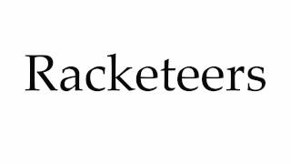 How to Pronounce Racketeers [upl. by Ahsiki]