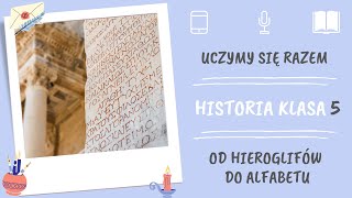 Historia klasa 5 Od hieroglifów do alfabetu Uczymy się razem [upl. by Hakim]