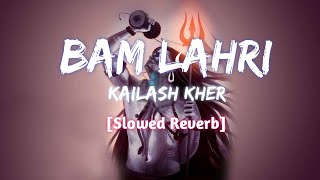 Bam Lahri Slowed Reverb  Mahashivratri Special  Use Headphones 🎧 [upl. by Verdie]