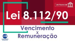 Diferença entre Vencimento e Remuneração Lei 8112  Leis Essenciais 4 [upl. by Ahsimed370]