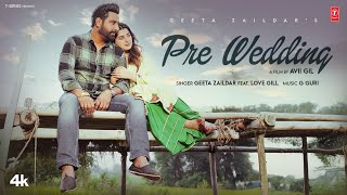 PRE WEDDING Official Video  Geeta Zaildar  Love Gill  Latest Punjabi Songs 2024 [upl. by Akiret546]