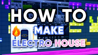 HOW TO MAKE ELECTRO HOUSE [upl. by Assirrac161]