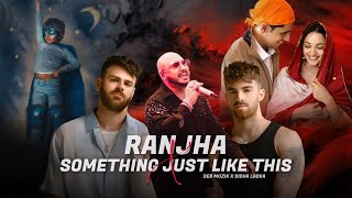 Ranjha x Something Just Like This  Mashup  Deb Muzik  B Praak  The Chainsmokers amp Coldplay [upl. by Elgar]