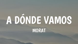 Morat  A Dónde Vamos LetraLyrics [upl. by Notyarb]