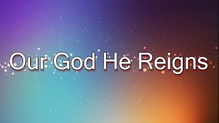 Our God He reigns  CFC LiveloudAblaze music lyric video [upl. by Aniles]