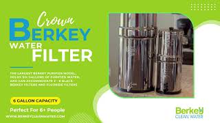 Introducing The Crown Berkey Water Filter [upl. by Vogele]