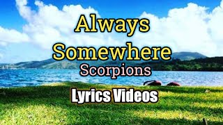 Always Somewhere  Scorpions Lyrics Video [upl. by Moor]