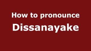 How to Pronounce Dissanayake  PronounceNamescom [upl. by Nomsed832]