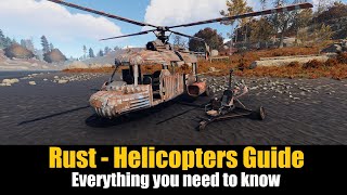 Rust  Helicopters Guide  Everything you need to know [upl. by Peony]