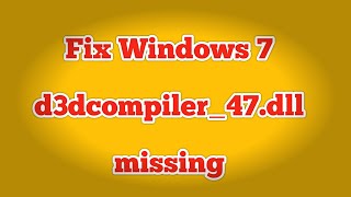 How to Fix d3dcompiler47dll in Windows 7 [upl. by Donohue]