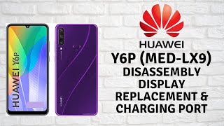 Huawei Y6p MEDLX9 Disassembly  Change Charging Port  طريقة فك وتركيب هواوي  LCD Replacement [upl. by Ahpla]