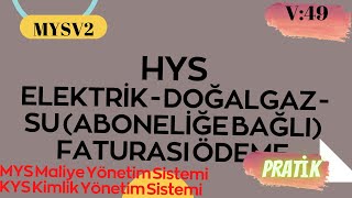 HYS MYS V2 ELEKTRİK DOĞALGAZ SU ABONELİĞE BAĞLI FATURASI ÖDEME YENİ [upl. by Oznole94]