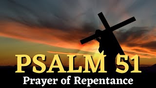 PSALM 51 Prayer of Repentance [upl. by Ailey]