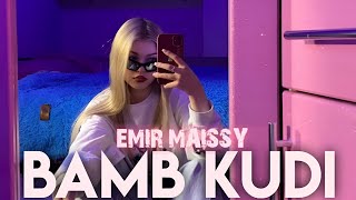 EM  BAMB KUDI OFFICIAL AUDIO SONG  EMIR MAISSY [upl. by Anceline728]