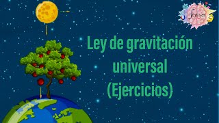 Ley de gravitación Universal Ejercicios [upl. by Ayekin689]