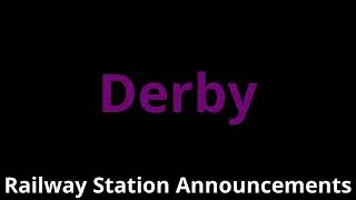 Derby Railway Station Announcements [upl. by Aiasi]