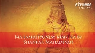 Mahamrityunjay Mantra I Shankar Mahadevan [upl. by Ainaled597]