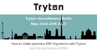 How to make seamless ERP migrations with Tryton  Tryton Unconference BerlinMay 22nd24th 2023 [upl. by Nnaitsirk]