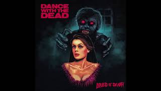 DANCE WITH THE DEAD  Loved to Death Full Album [upl. by Sirrep441]