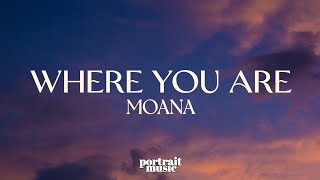 Moana  Where You Are Lyrics [upl. by Natloz]