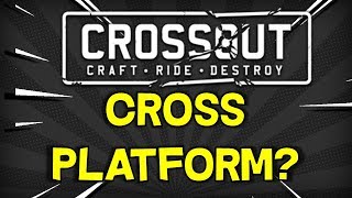 Crossout Goes Cross Platform [upl. by Aynahs]