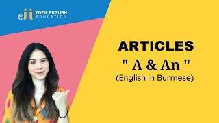 13 Articles  A amp An  Basic Grammar Series In Burmese  Zoeii English Education [upl. by Barbra]