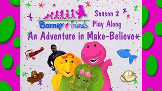 Barney and Friends Play Along  Episode 21  An Adventure In Make Believe [upl. by Kaule702]