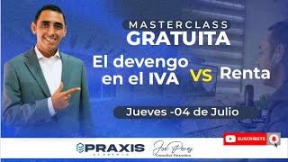 EL DEVENGO EN EL IVA VS RENTA  MASTER CLASS GRATUITA [upl. by Bills116]