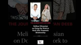 Melissa Minassian on Podcast quotThe Journey with Van Deebquot  Doing the Work to Heal from Trauma [upl. by Ycrad845]