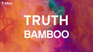 Bamboo  Truth Official Lyric Video [upl. by Nirihs]