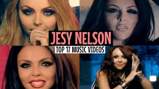 JESY NELSON TOP 17 MUSIC VIDEOS [upl. by Ronnoc]