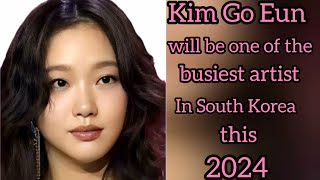 Kim Go Eun will be busiest this coming 2024 [upl. by Quinby986]