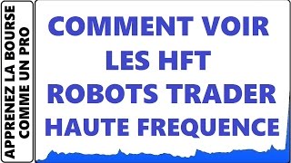 TUTO  COMMENT VOIR LES HFT ROBOTS TRADER HAUTE FREQUENCE SUR LA PROFONDEUR DE MARCHÉ DE LA BOURSE [upl. by Biagi]