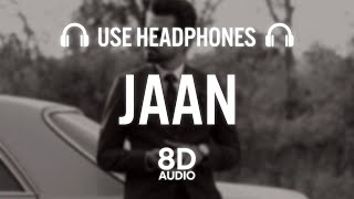 Jaan 8D AUDIO  Arjan Dhillon  Latest Punjabi song 2022 [upl. by Stephani292]