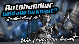 2 Jahre Gewährleistung  steht der Automobilhandel vor dem Aus  was ist zu beachten Team Anwalt [upl. by Hazlett]