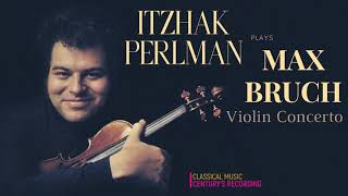 Max Bruch  Violin Concerto No1 in G minor  P° Century’s recording  Itzhak Perlman  Haitink [upl. by Rednirah860]