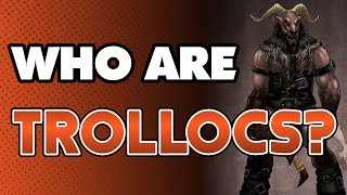 What Are Trollocs  Wheel of Time Explained [upl. by Ahslek]