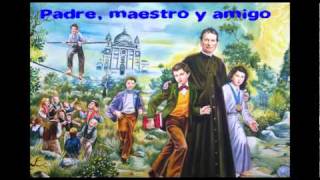 Padre maestro y amigo  Musical Don Bosco [upl. by Lseil]