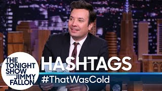 Hashtags ThatWasCold [upl. by Aiksa66]