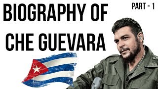 Che Guevara biography चे ग्वेरा की जीवनी Iconic leftist amp revolutionary of Cuban Revolution Part 1 [upl. by Mercer]