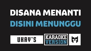 Karaoke  Ukays  Disana Menanti Disini Menunggu [upl. by Yrallih]