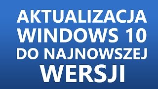 Jak zaktualizować system Windows do najnowszej wersji [upl. by Ennairek]