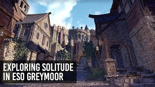 Exploring Solitude in The Elder Scrolls Online Greymoor Preview [upl. by Hallee]