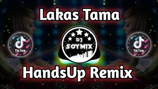 Lakas Tama  HandsUp TikTok Remix  Dj SoyMix  TikTok Viral [upl. by Rats]