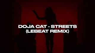 Doja Cat  Streets Lebeat Remix [upl. by Jansson]