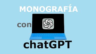 Cómo hacer una monografía en chatGPT [upl. by Ahsied]