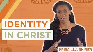 Finding My Identity in Christ  Priscilla Shirer [upl. by Inava]