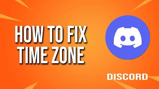 How To Fix Discord Time Zone [upl. by Wendell]