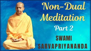 Nondual Meditation  Part 2  Swami Sarvapriyananda [upl. by Desmond]