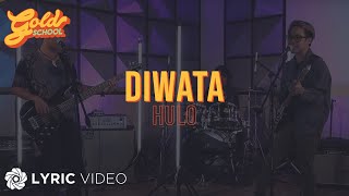 Diwata  Hulo Lyrics  Live Version [upl. by Lemuel220]